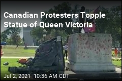 Canadian Protesters Topple Statues of 2 Queens