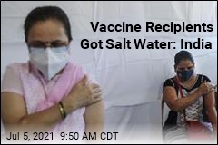 Vaccine Recipients Got Salt Water: India
