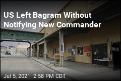 US Left Bagram Without Notifying New Commander