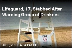 Lifeguard, 17, Stabbed After Warning Group of Drinkers