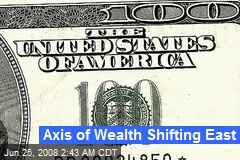 Axis of Wealth Shifting East