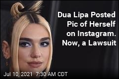 Dua Lipa Posted Pic of Herself on Instagram. Now, a Lawsuit