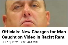 Officials: New Charges for Man Caught on Video in Racist Rant