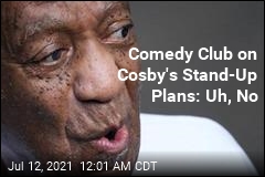 Comedy Club Rejects Bill Cosby Stand-Up Tour