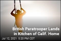 British Paratrooper Crashes Through Roof of California Home