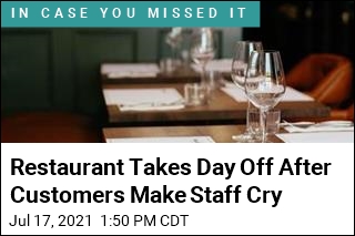 Restaurant Takes Day Off After Customers Make Staff Cry