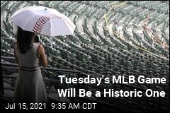 Tuesday&#39;s MLB Game Will Be a Historic One
