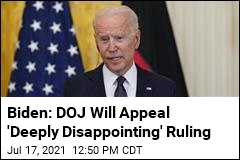 Biden: DOJ Will Appeal &#39;Deeply Disappointing&#39; Ruling