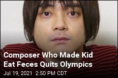 Composer Who Made Kid Eat Feces Quits Olympics