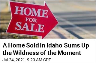 A Home Sold in Idaho Sums Up the Wildness of the Moment