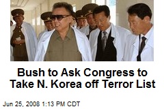 Bush to Ask Congress to Take N. Korea off Terror List