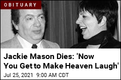 Jackie Mason Dies: &#39;Now You Get to Make Heaven Laugh&#39;