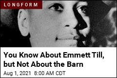 You Know About Emmett Till, but Not About the Barn