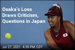 Osaka&#39;s Loss Draws Criticism, Questions in Japan