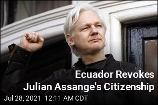 Julian Assange&#39;s Ecuadorian Citizenship Revoked