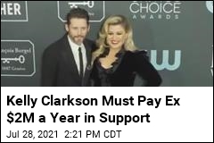 Kelly Clarkson Must Pay Ex $2M a Year in Support