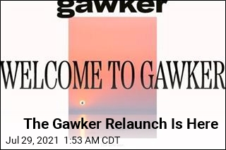 Here It Is: the Gawker Relaunch