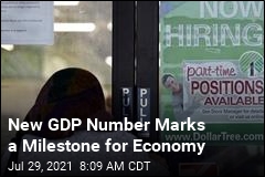 New GDP Number Marks a Milestone for Economy
