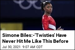 Simone Biles: &#39;Twisties&#39; Have Never Hit Me Like This Before
