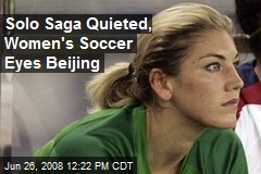 Solo Saga Quieted, Women's Soccer Eyes Beijing