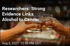 Researchers: Strong Evidence Links Alcohol to Cancer