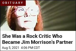 She Was a Rock Critic Who Became Jim Morrison&#39;s Partner