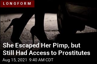 She Escaped Her Pimp, but Still Had Access to Prostitutes