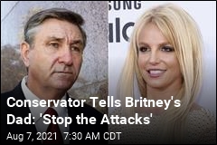 Conservator Tells Britney&#39;s Dad: &#39;Stop the Attacks&#39;