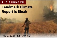 Landmark Climate Report Is Bleak