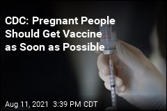 CDC Urges Pregnant People to Get Vaccinated