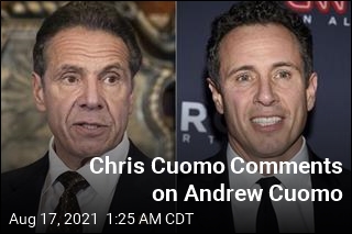 Chris Cuomo Comments on Andrew Cuomo