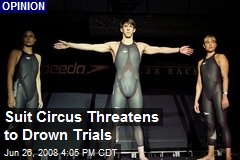 Suit Circus Threatens to Drown Trials
