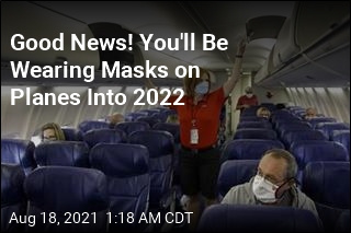 You&#39;ll Need to Mask Up on US Planes Til at Least January