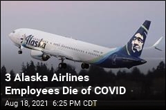 3 Alaska Airlines Employees Die of COVID