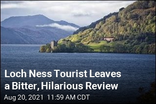 Loch Ness Tourist Leaves a Bitter, Hilarious Review