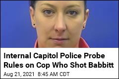 Internal Capitol Police Probe Clears Cop Who Shot Babbitt