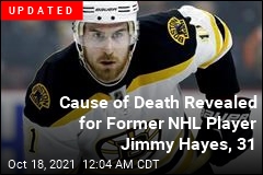 Former NHL Player Jimmy Hayes, 31, Found Dead