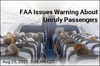 FAA Issues Warning About Unruly Passengers