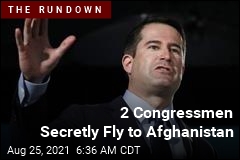 2 Congressmen Secretly Fly to Kabul