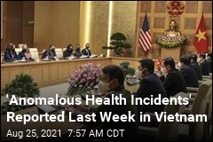 2 &#39;Anomalous Health Incidents&#39; Being Probed in Vietnam