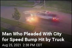 Man Who Pleaded With City for Speed Bump Hit by Truck