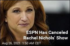 ESPN Has Cancelled Rachel Nichols&#39; Show