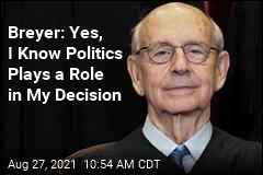Breyer: I Won&#39;t Stay on Court &#39;Until I Die&#39;