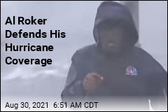Al Roker Defends His Hurricane Coverage