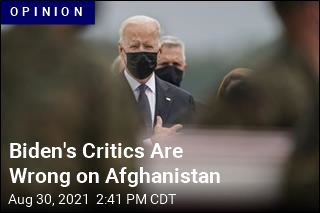 A Defense of Biden&#39;s Moves on Afghanistan