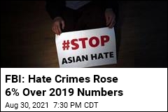 FBI: Hate Crimes Rose 6% Over 2019 Numbers