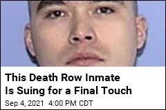 This Death Row Inmate Is Suing for a Final Touch