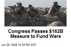 Congress Passes $162B Measure to Fund Wars