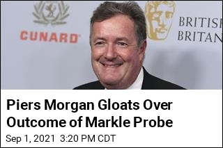 Piers Morgan Gloats Over Outcome of Markle Probe