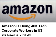 Amazon Is Going on Tech, Corporate Hiring Spree